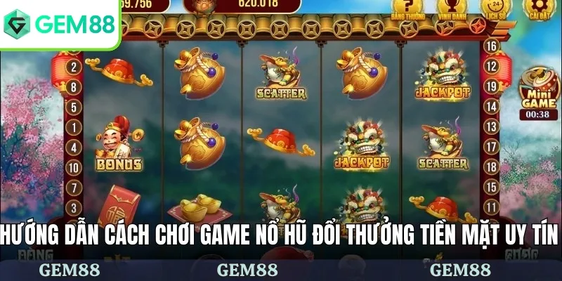 Hướng dẫn cách chơi game nổ hũ đổi thưởng tiền mặt uy tín